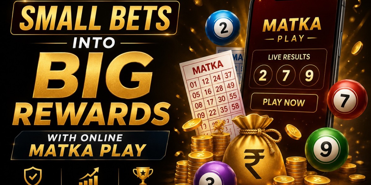 Turn Small Bets into Big Rewards with Online Matka Play