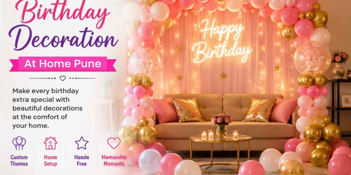 Birthday Decoration at Home Pune: Creative Ideas to Make Your Celebration Special